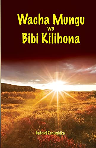 Wacha Mungu Wa Bibi Kilihona (Swahili Edition)