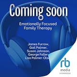 Emotionally Focused Family Therapy: Restoring Connection and Promoting Resilience