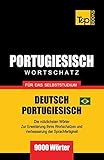 Portugiesisch - Wortschatz - für das Selbststudium - Deutsch-Portugiesisch - 9000 Wörter: Brasilianisch Portugiesisch (German Collection, Band 229)