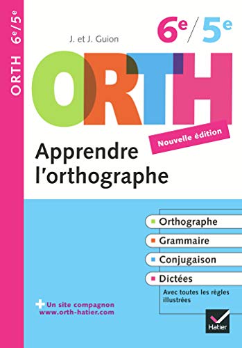 Apprendre l'orthographe 6e, 5e - ORTH: Règles et exercices d'orthographe PDF