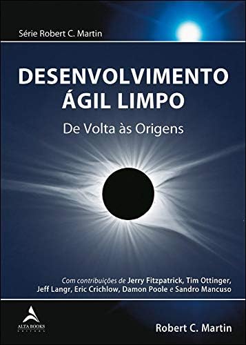 Desenvolvimento ágil limpo: de volta às origens (Volume 1)