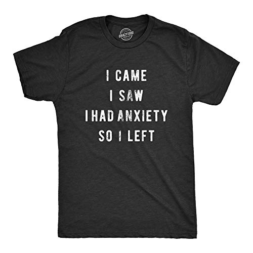 Mens I Came I Saw I Had Anxiety So I Left Novelty Sarcastic T Shirt Funny Top (Heather Black) - L