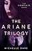 The Ariane Trilogy: The Complete Series