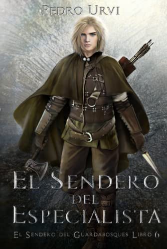 El Sendero del Especialista: (El Sendero del Guardabosques, Libro 6)