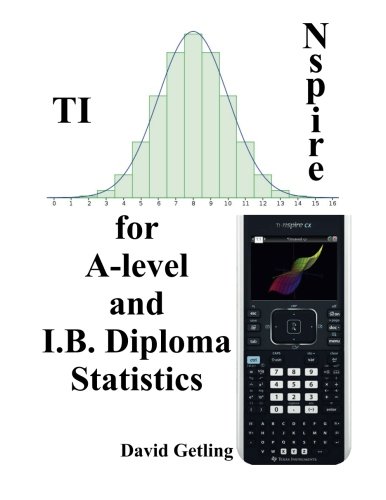 TI-Nspire for A-level and I.B. Diploma Statistics