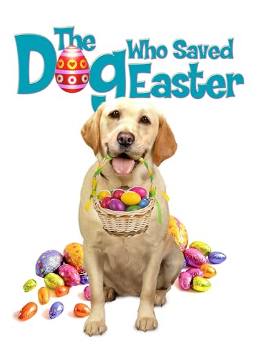 The Dog Who Saved Easter