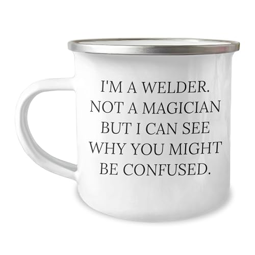 Welder Gifts from Men - Funny Camping Mug for Birthday - I'm A Welder. Not A Magician But I Can See Why You Might Be Confused.