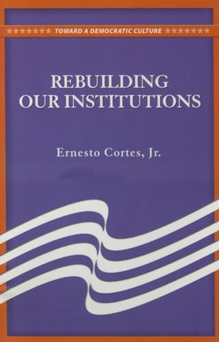 Rebuilding Our Institutions