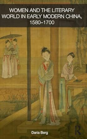Women and the Literary World in Early Modern China, 1580-1700-Wow! eBook