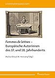 Femmes de lettres - Europäische Autorinnen des 17. und 18. Jahrhunderts (Literaturwissenschaft)