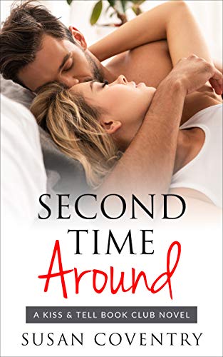 Second Time Around: A Second Chance Romance (Kiss & Tell Book Club 3) by [Susan Coventry]