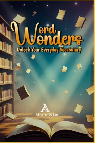 Wonder Words: Unlock your everyday Vocabulary ,uild Strong Everyday Vocabulary for Speaking and Writing | Easy English Words for Kids, Adults, and ... | Improve Confidence in Daily Conversations