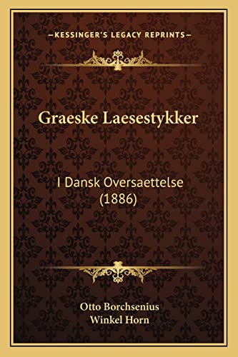 Graeske Laesestykker: I Dansk Oversaettelse (1886) (Danish Edition)