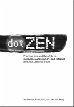 Paperback Dot ZEN: Practical tips and thoughts on Business, Marketing, PR and Internet from the Diamond Sutra Book