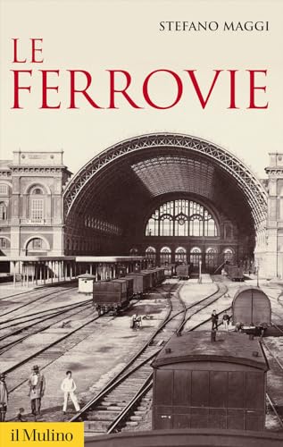 Le ferrovie. Nuova ediz.
