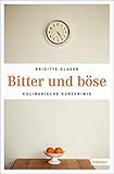  Bitter und böse (Kulinarische Kurzkrimis)