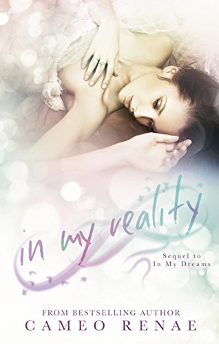 Amazon Com In My Reality In My Dreams Book 2 Ebook Renae Cameo Kindle Store