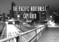 The Pacific Northwest, Captured 1483926494 Book Cover