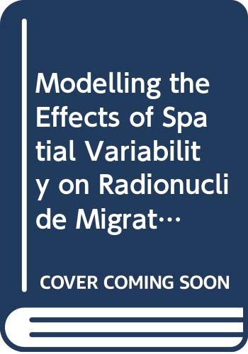 Modelling the effects of spatial variability on radionuclide migration: synthesis and proceedings of an NEA Workshop, Paris, France 9-11 June 1997