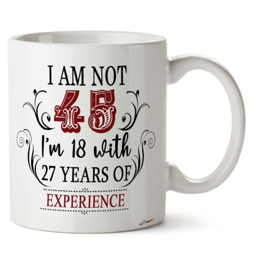 Image of 45th Birthday Gifts for Women Men - I'm Not 45 I'm 18 with 27 Years of Experience Mug - 45-Year-Old Present Ideas for Wife, Husband, Sisters, Brothers, Friends, Coworkers - 11 oz Coffee Mug