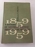 A History of Southern Baptist Theological Seminary, 1859-1959 B000NQ75FY Book Cover