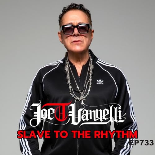 『Ep 733 Slave To The Rhythm - JOE T VANNELLI』のカバーアート