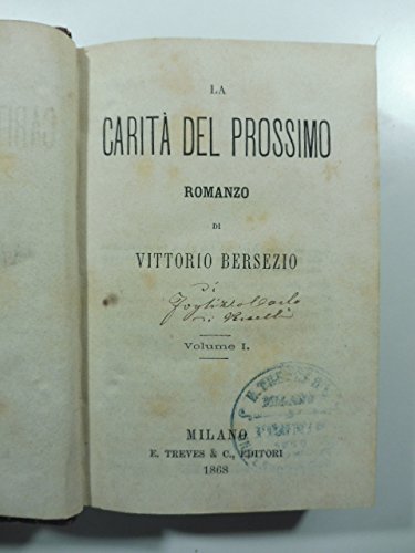 La carita' del prossimo. Romanzo. Voll. I (-IV)