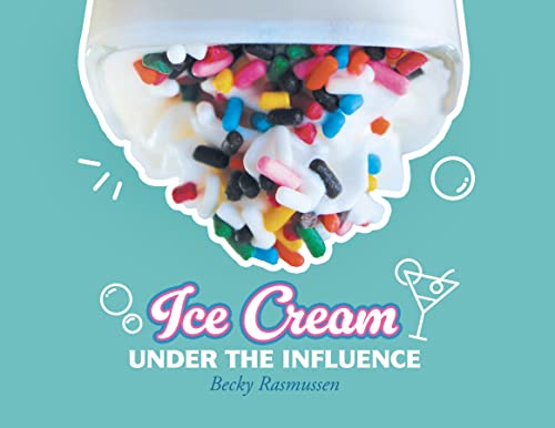 Amazon.com: Ice Cream Under The Influence eBook : Becky Rasmussen: Books