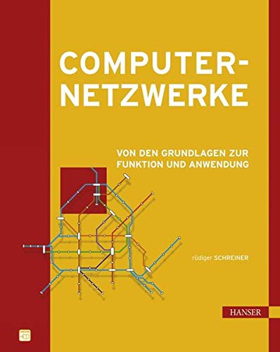 Computernetzwerke: Von den Grundlagen zur Funktion und Anwendung Computernetzwerke: Von den Grundlagen zur Funktion und Anwendung