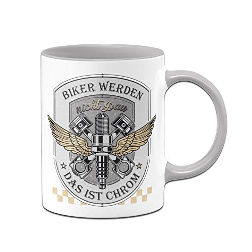 Motorrad Tasse mit Spruch Biker Werden Nicht Grau Das ist Chrom - Kaffeetasse lustig - Geburtstagsgeschenk für Motorradfahrer -