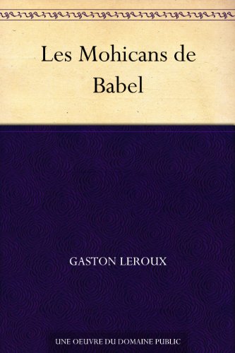 Les Mohicans de Babel (French Edition)