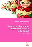  Lessons we learn from expatriates\' cultural adjustment: A case study