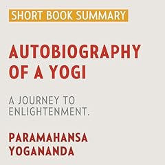 Summary of Autobiography of a Yogi Audiolibro Por Ideabrew Studios arte de portada