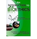 An Introduction to Bioethics (Revised, Updated) [ An Introduction to Bioethics (Revised, Updated) by Shannon, Thomas A. ( Author ) Paperback Sep- 2009 ] Paperback Sep- 01- 2009
