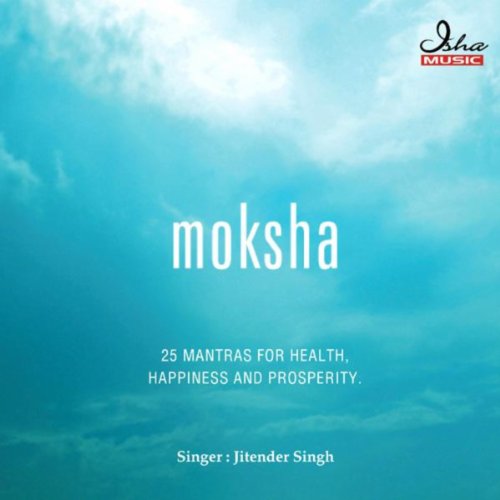 Moksha - 25 Mantras for Health, Happiness and Prosperity