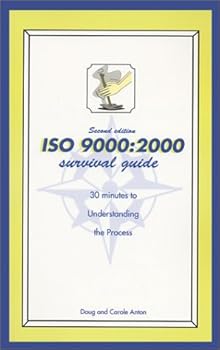 Paperback Iso 9000:2000 Survival Guide: 30 Minutes to Understanding the Process Book