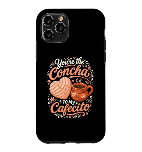 Youre The Concha To My Cafecito Pan Dulce ���L�V�J�� �y�X�g���[�p�� �X�}�z�P�[�X iPhone 11 Pro �p