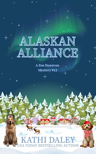 Alaskan Alliance (Zoe Donovan Cozy Mystery Book 12)