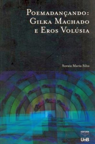 Poemadançando: Gilka Machado e Eros VolÚsia