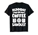 T-shirt « Running on Coffee and Sawdust » pour travail du bois T-Shirt