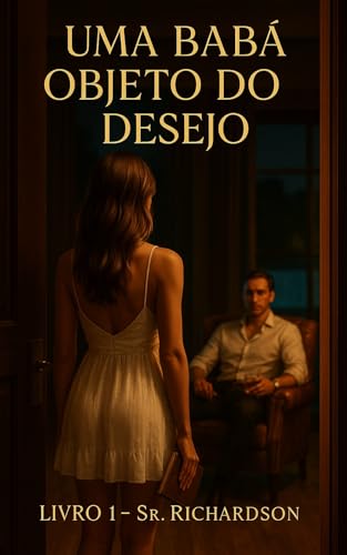 Uma Babá Objeto do Desejo : Livro 1: Sr. Richardson
