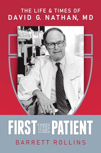 First the Patient: The Life & Times of David G. Nathan, MD - image 1