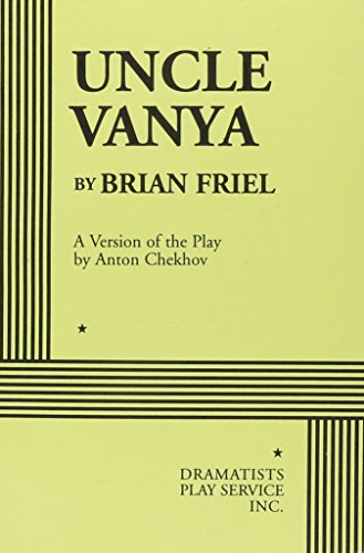 Uncle Vanya: A Version of the Play by Anton Chekhov (Acting Edition for Theater Productions)
