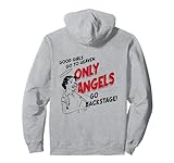 Good girls go to heaven Only Angels Go Backstage trendy Pullover Hoodie