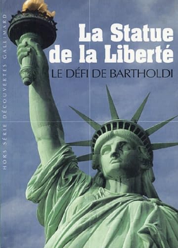 La Statue de la Liberté : Le défi de Bartholdi