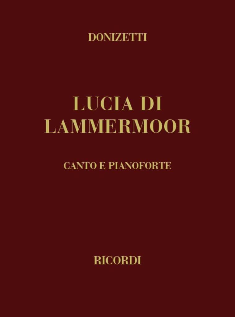 Lucia di Lammermoor | Spartito Opera Vocale Canto e Pianoforte | Edizione Libretto Italiano Riduzione Tradizionale | Libro Spartiti Cantanti Accompagnatori | Serie Opera Ricordi Donizetti Bel Canto