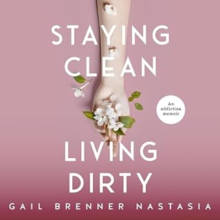Staying Clean Living Dirty cover art