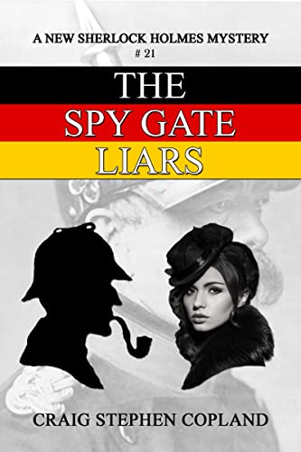 The Spy Gate Liars: A New Sherlock Holmes Mystery (New Sherlock Holmes Mysteries Book 21)