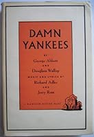 Damn Yankees: A new musical (based on the novel The year the Yankees lost the pennant, by Douglass Wallop) B0007DLP54 Book Cover