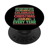 Photo Gallery my doctor said that i need to celebrate christmas earlier popsockets popgrip intercambiabile Photo Gallery my doctor said that i need to celebrate christmas earlier popsockets popgrip intercambiabile